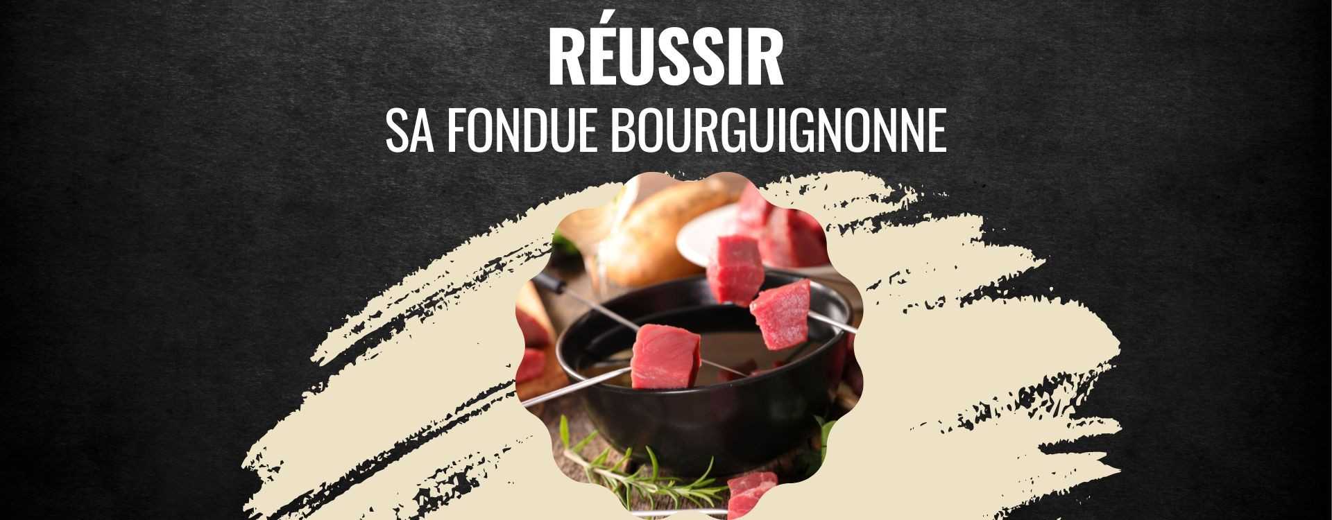 Réussir sa fondue bourguignonne