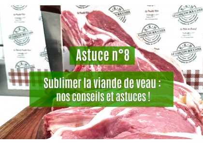Sublimez la viande de veau - Astuce n°8