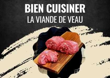 Bien cuisiner le veau - Astuce N°4